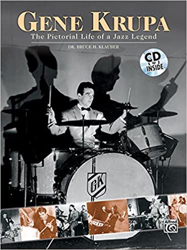 Gene Krupa The Pictorial Life Of A Jazz Legend