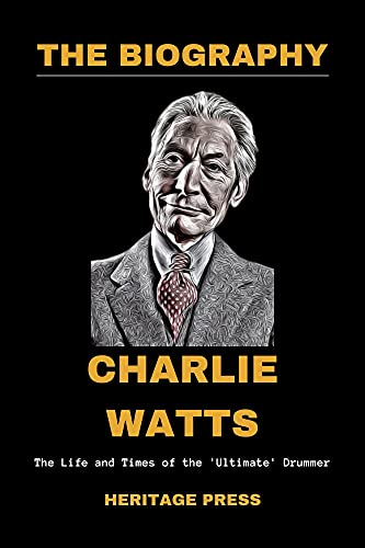 The Biography Of Charlie Watts